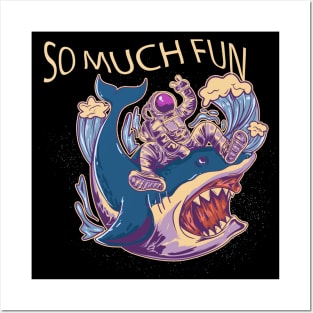 So Much Fun Astronaut Riding Shark Posters and Art